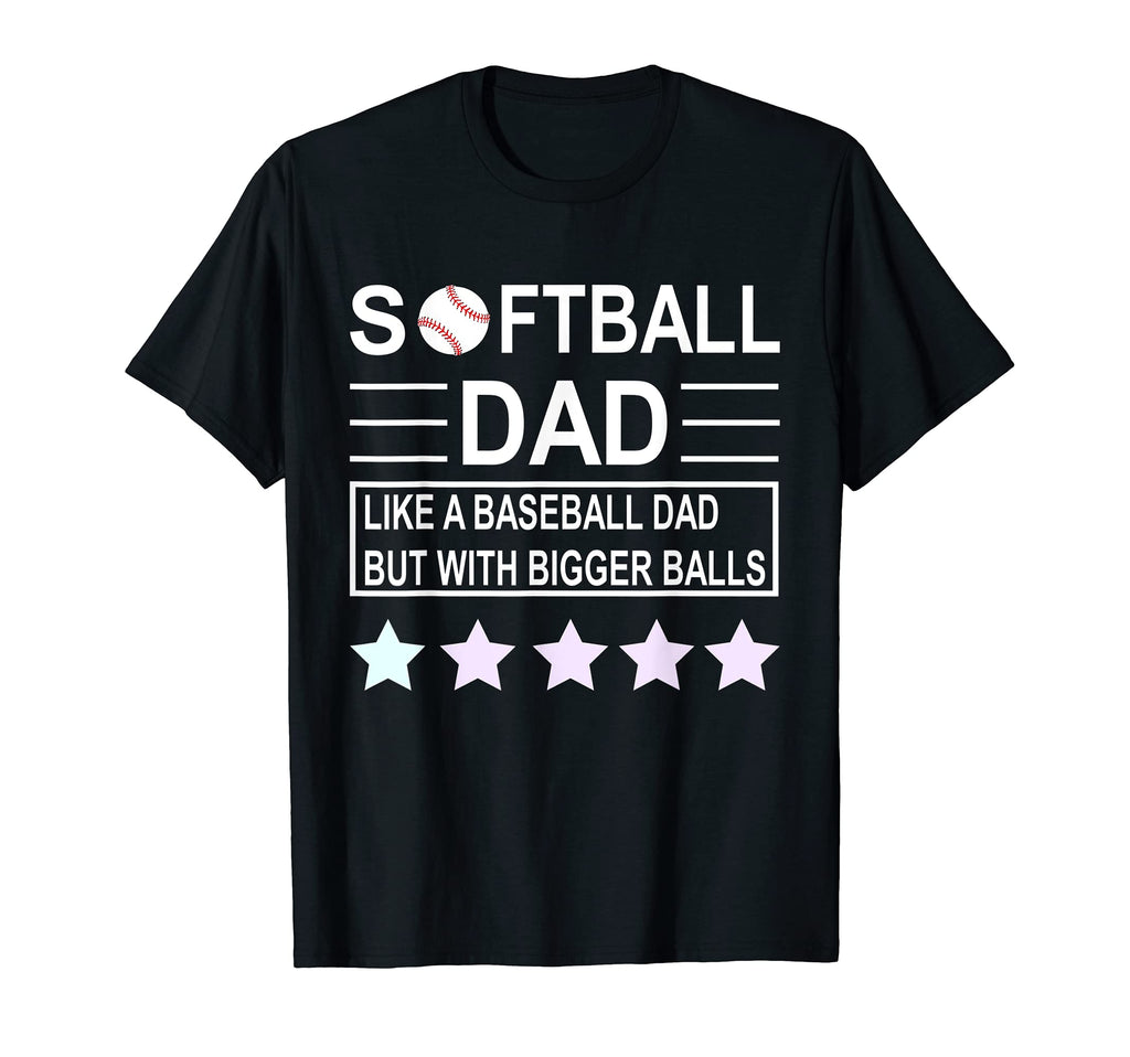 Softball Dad Like Baseball But T-Shirt - Fun Novelty Design Men Women - T-Shirt, Sweatshirt, Hoodie