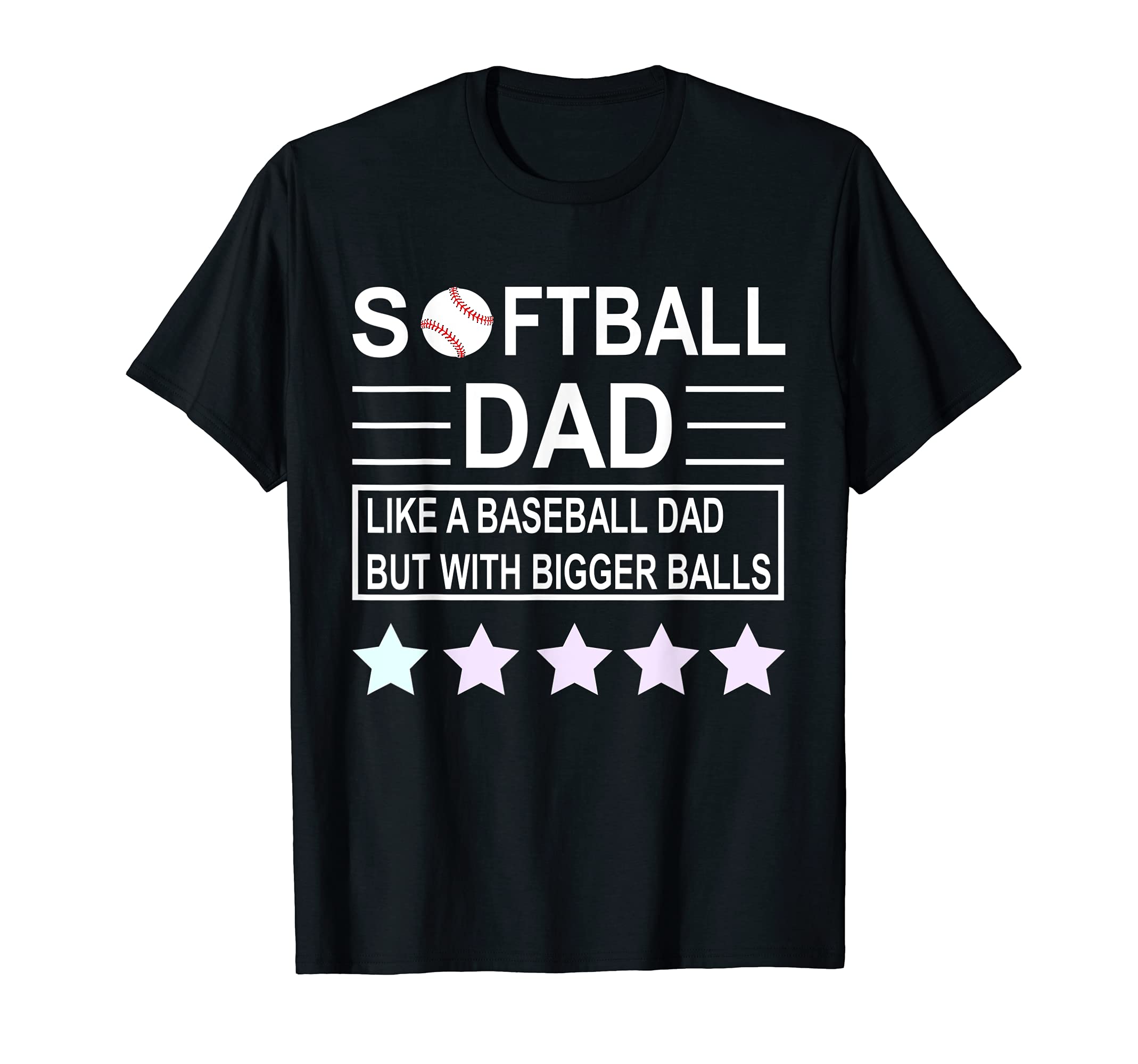 Softball Dad Like Baseball But T-Shirt - Fun Novelty Design Men Women - T-Shirt, Sweatshirt, Hoodie