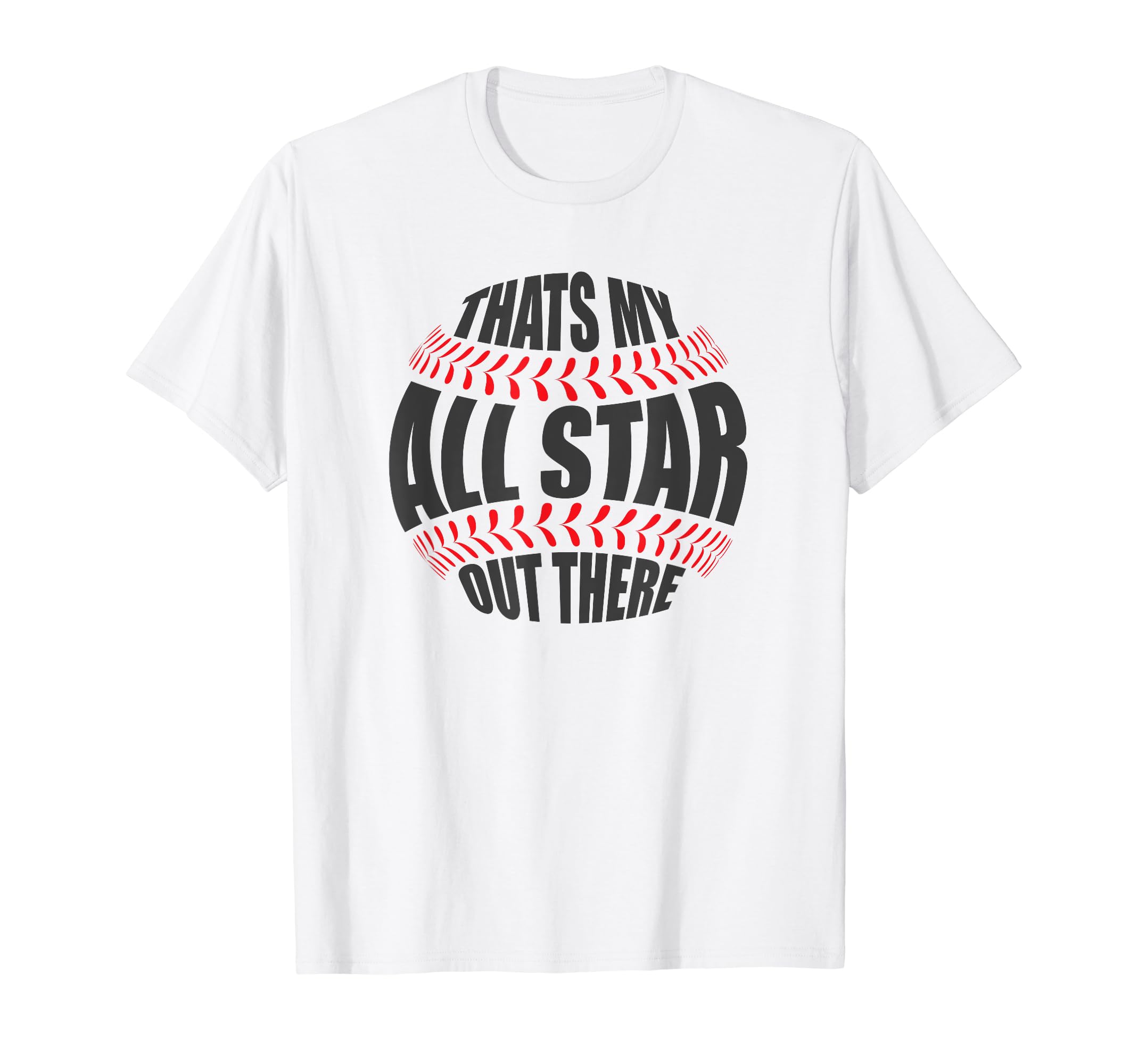 Thats My All Star Out There Baseball T-Shirt - Unique Graphic for Adults - T-Shirt, Sweatshirt, Hoodie