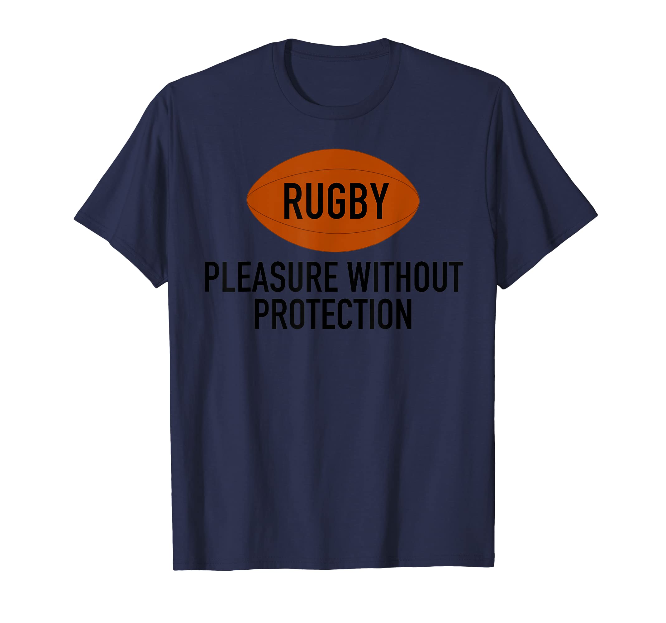 Rugby Pleasure Without Protection T-Shirt - Minimalist Print Men Women - T-Shirt, Sweatshirt, Hoodie