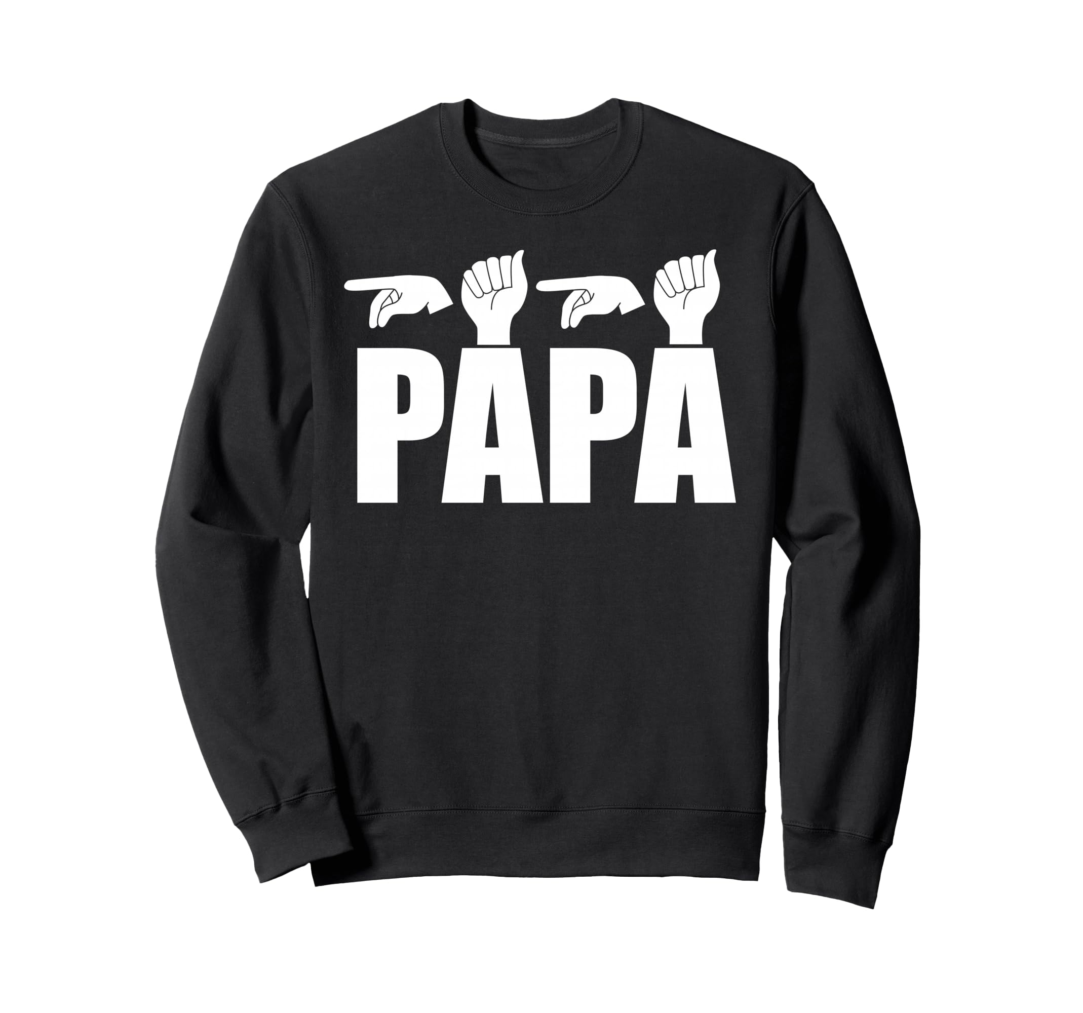 Asl Papa American Sign Language Dad Sweatshirt - Unique Graphic for Adults - T-Shirt, Sweatshirt, Hoodie