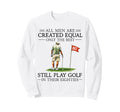All Are Created Equal Still Play Sweatshirt - Trendy Graphic for Adults - T-Shirt, Sweatshirt, Hoodie