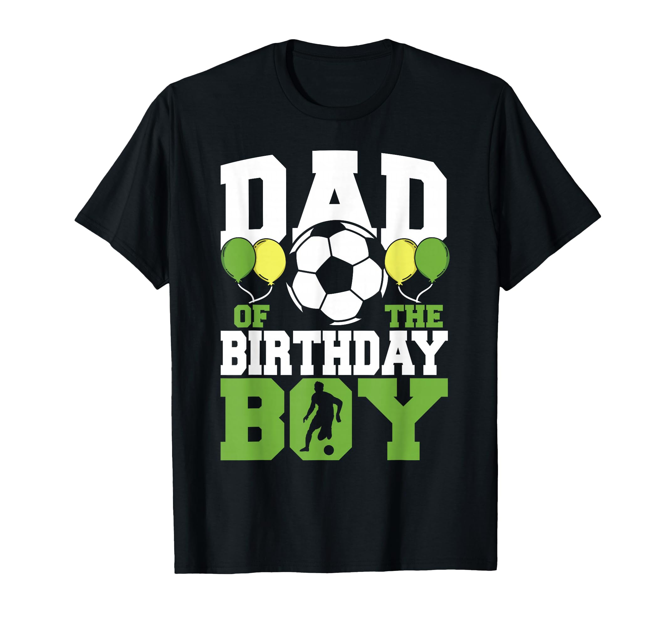 Dad Birthday Family Matching Soccer T-Shirt - Custom Art Print Men Women - T-Shirt, Sweatshirt, Hoodie