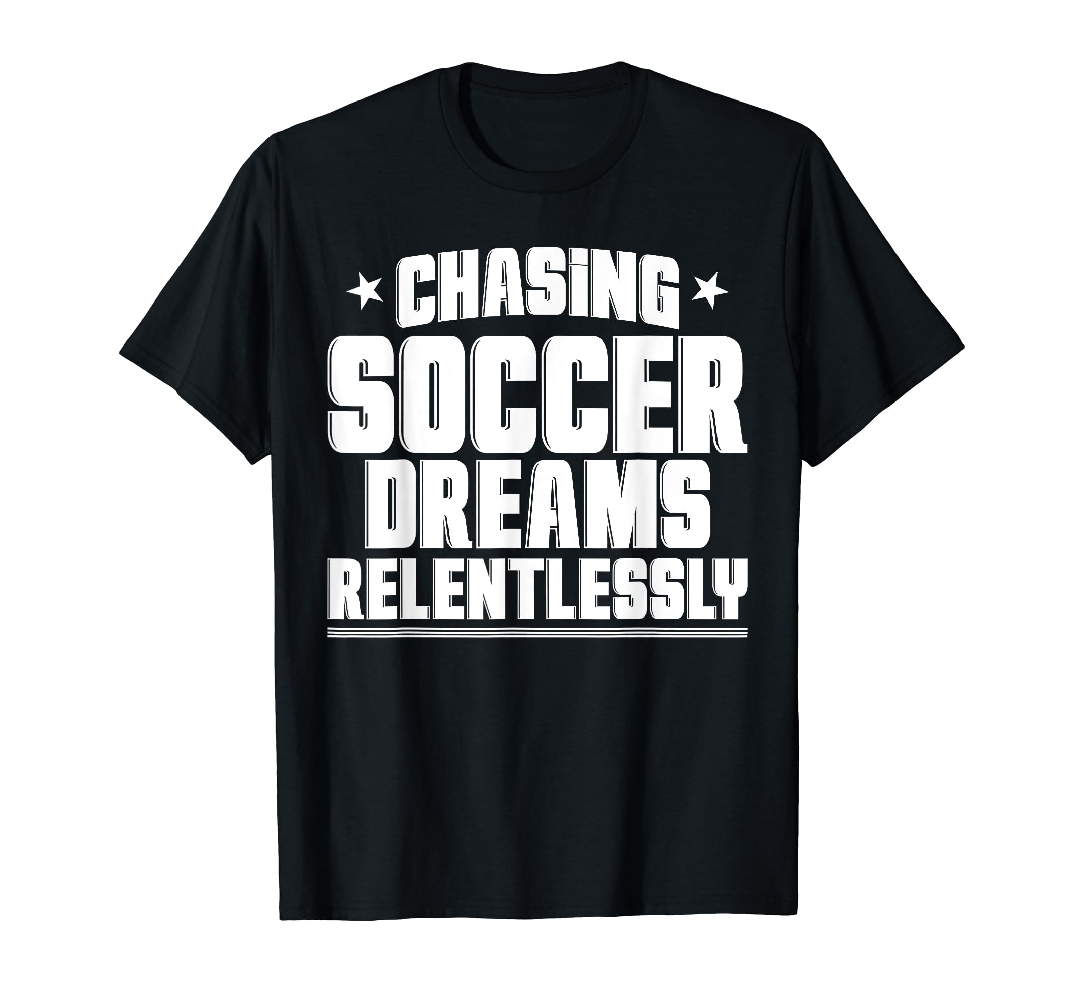 Chasing Soccer Dreams Passion Soccer T-Shirt - Novelty Apparel Unisex - T-Shirt, Sweatshirt, Hoodie