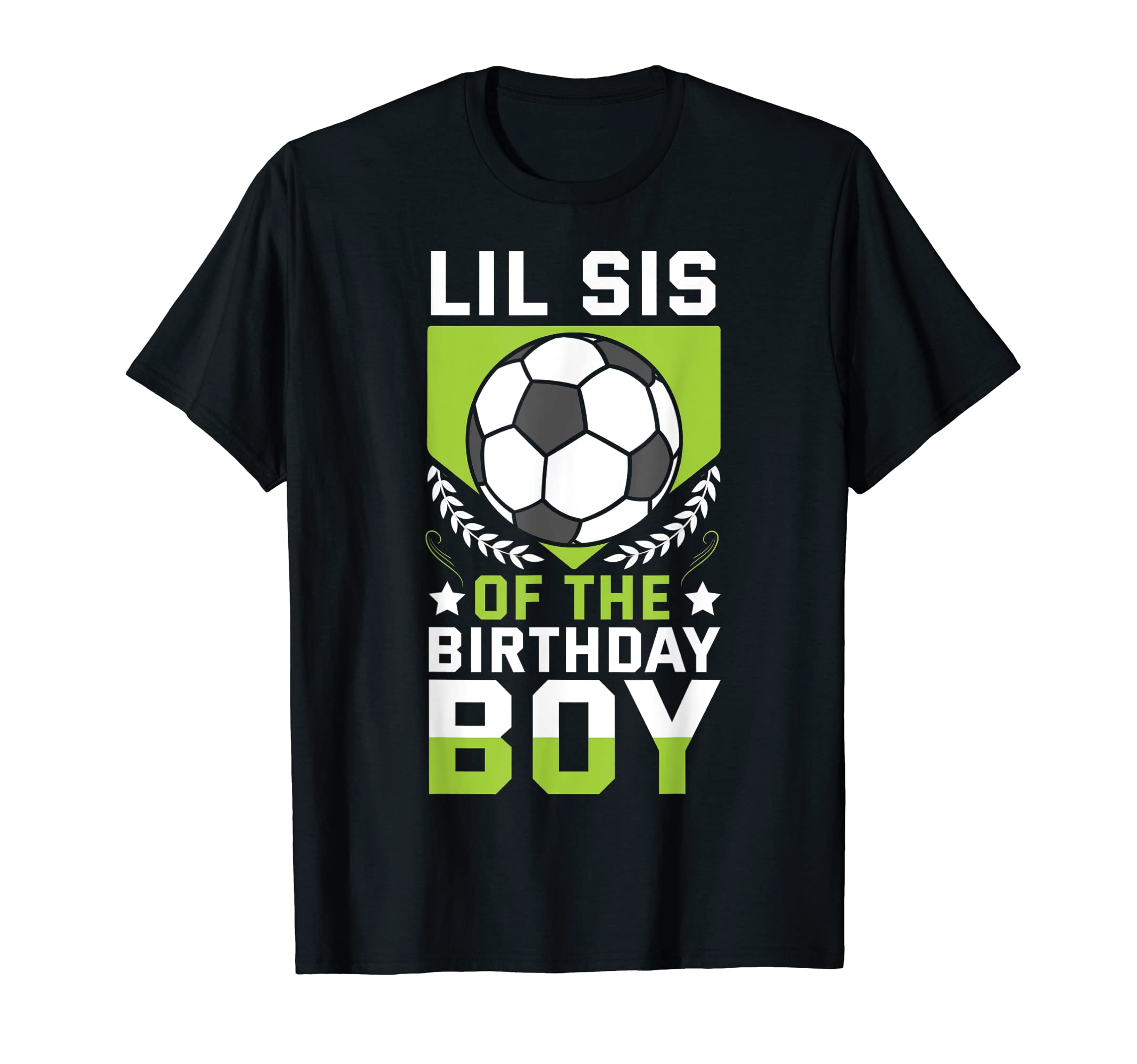 Lil Sis Birthday Soccer Player Bday Team T-Shirt - Trendy Graphic Unisex - T-Shirt, Sweatshirt, Hoodie