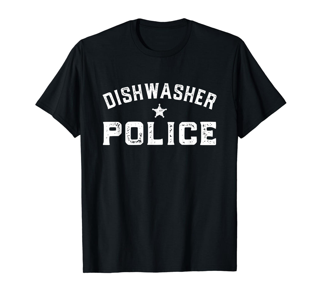 Dishwasher Police Funny Gifts Dad T-Shirt - Unique Graphic Men Women - T-Shirt, Sweatshirt, Hoodie