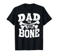 Dad To Bone Crossbones Legendary Dad T-Shirt - Unique Graphic for Adults - T-Shirt, Sweatshirt, Hoodie
