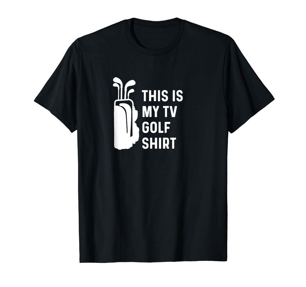 This Is My Tv Golf Funny Golf Dad T-Shirt - Novelty Apparel for Adults - T-Shirt, Sweatshirt, Hoodie