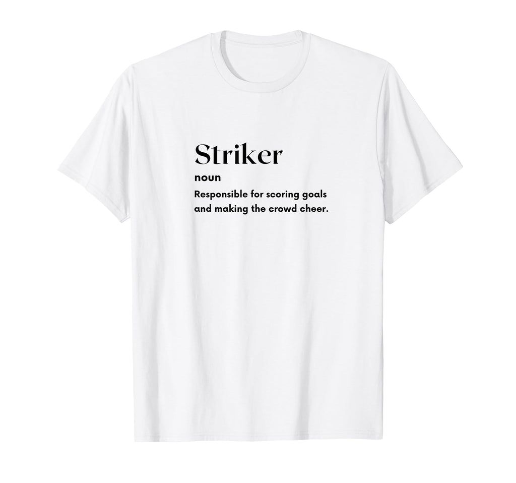 Funny Striker Definition Futbol T-Shirt - Aesthetic Graphic for Adults - T-Shirt, Sweatshirt, Hoodie