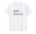 Funny Striker Definition Futbol T-Shirt - Aesthetic Graphic for Adults - T-Shirt, Sweatshirt, Hoodie