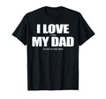 I Love It When My Dad Lets Me Play T-Shirt - Streetwear Style for Adults - T-Shirt, Sweatshirt, Hoodie