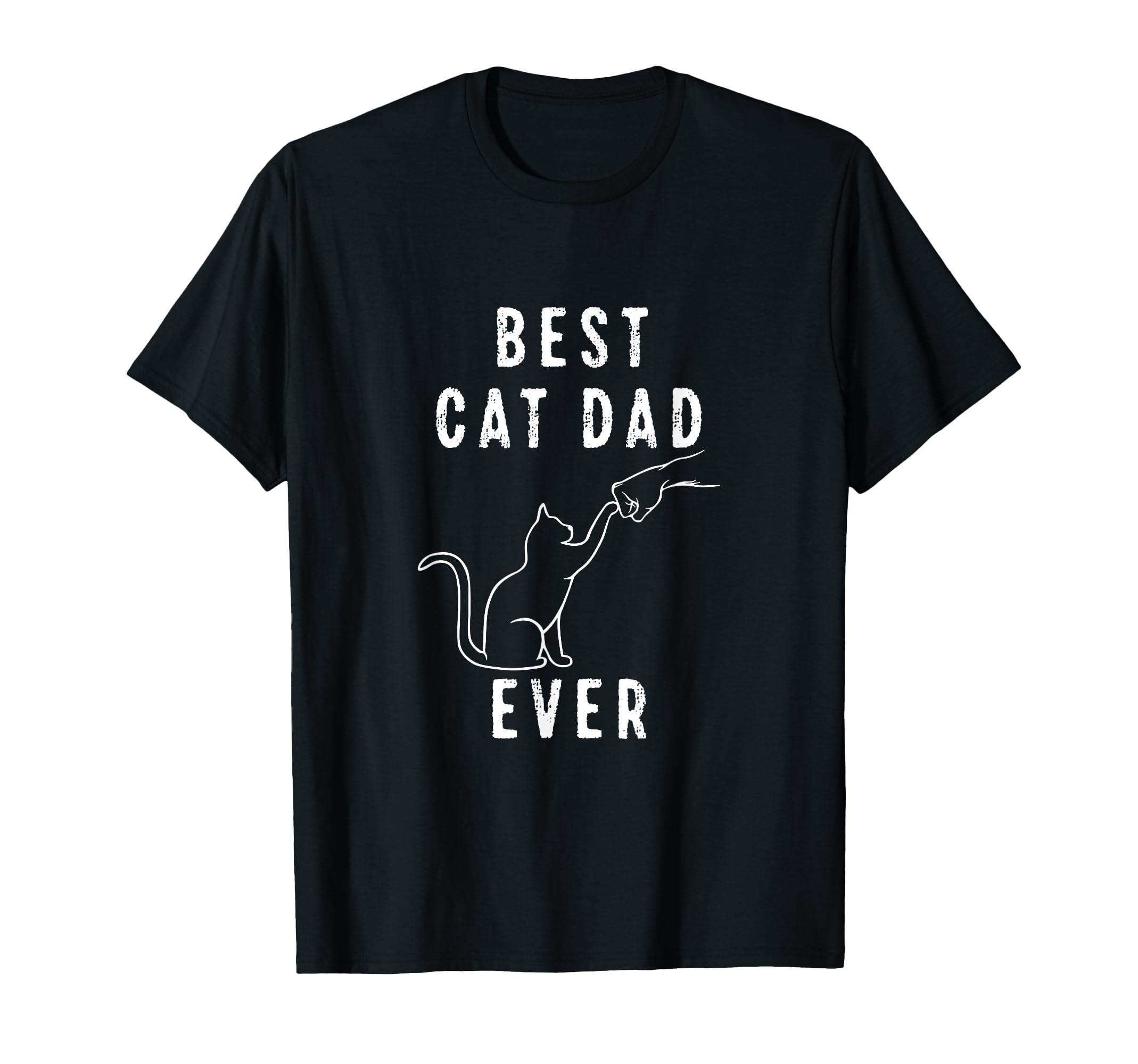 Best Cat Dad Ever Cat Daddy Paw Fist T-Shirt - Casual Everyday Wear Unisex - T-Shirt, Sweatshirt, Hoodie