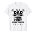 Im Dad And Foster Parent Nothing T-Shirt - Casual Everyday Wear Unisex - T-Shirt, Sweatshirt, Hoodie