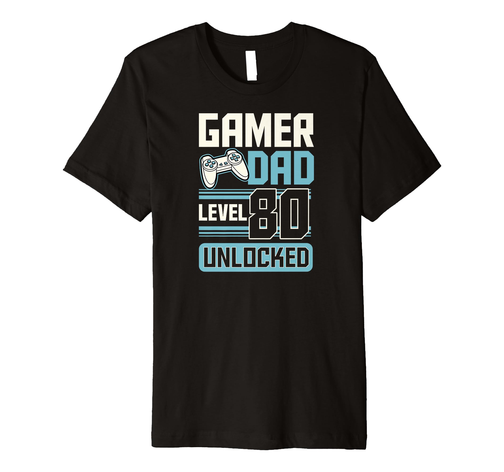 Mens Gamer Dad Level 80 Unlocked 80Th T-Shirt - Trendy Graphic for Adults - T-Shirt, Sweatshirt, Hoodie