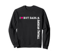 Heart Dads Love Hot Dads I Love Sweatshirt - Custom Art Print Men Women - T-Shirt, Sweatshirt, Hoodie