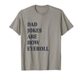 Mens Dad Jokes Are How Eyeroll Funny T-Shirt - Fun Novelty Design Unisex - T-Shirt, Sweatshirt, Hoodie