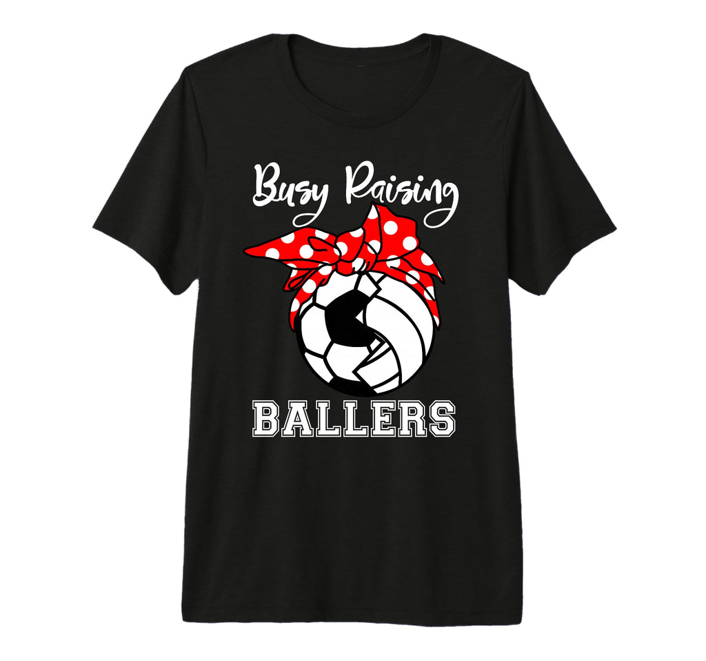 Busy Raising Ballers Funny Soccer T-Shirt - Aesthetic Graphic Unisex - T-Shirt, Sweatshirt, Hoodie