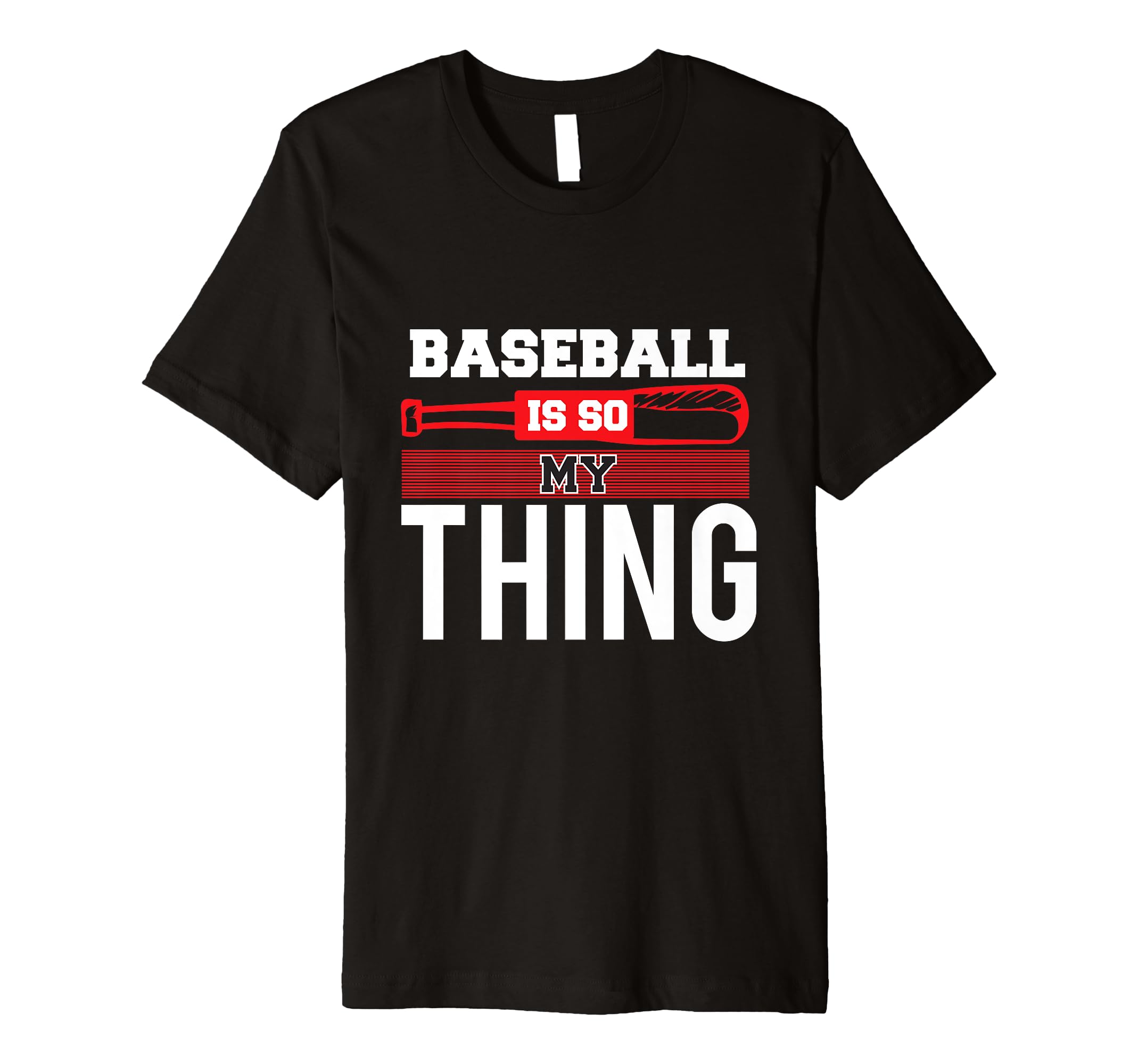 Baseball Is So My Thing Sport Baseball T-Shirt - Novelty Apparel Men Women - T-Shirt, Sweatshirt, Hoodie
