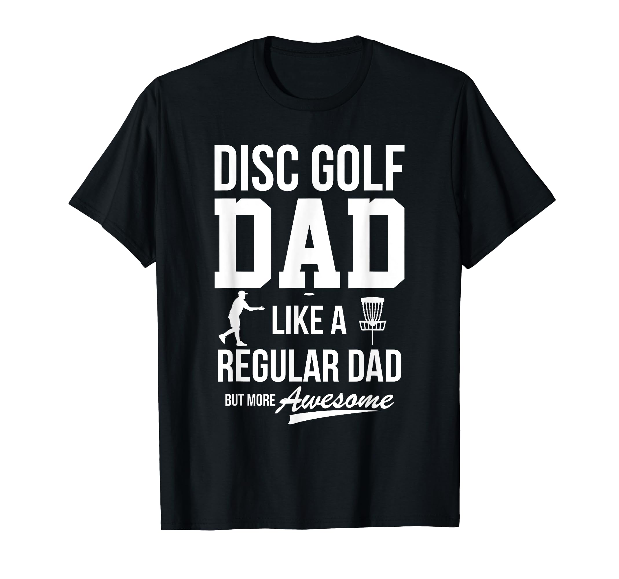 Disc Golf Disc Golf Dad Like Regular T-Shirt - Trendy Graphic for Adults - T-Shirt, Sweatshirt, Hoodie