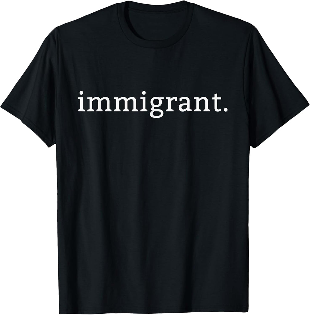 Immigrant Simple Minimalist Anti-Trump Anti-Racism - Adult & Kids T-Shirts, Sweatshirts & Hoodies apparel design preview 1
