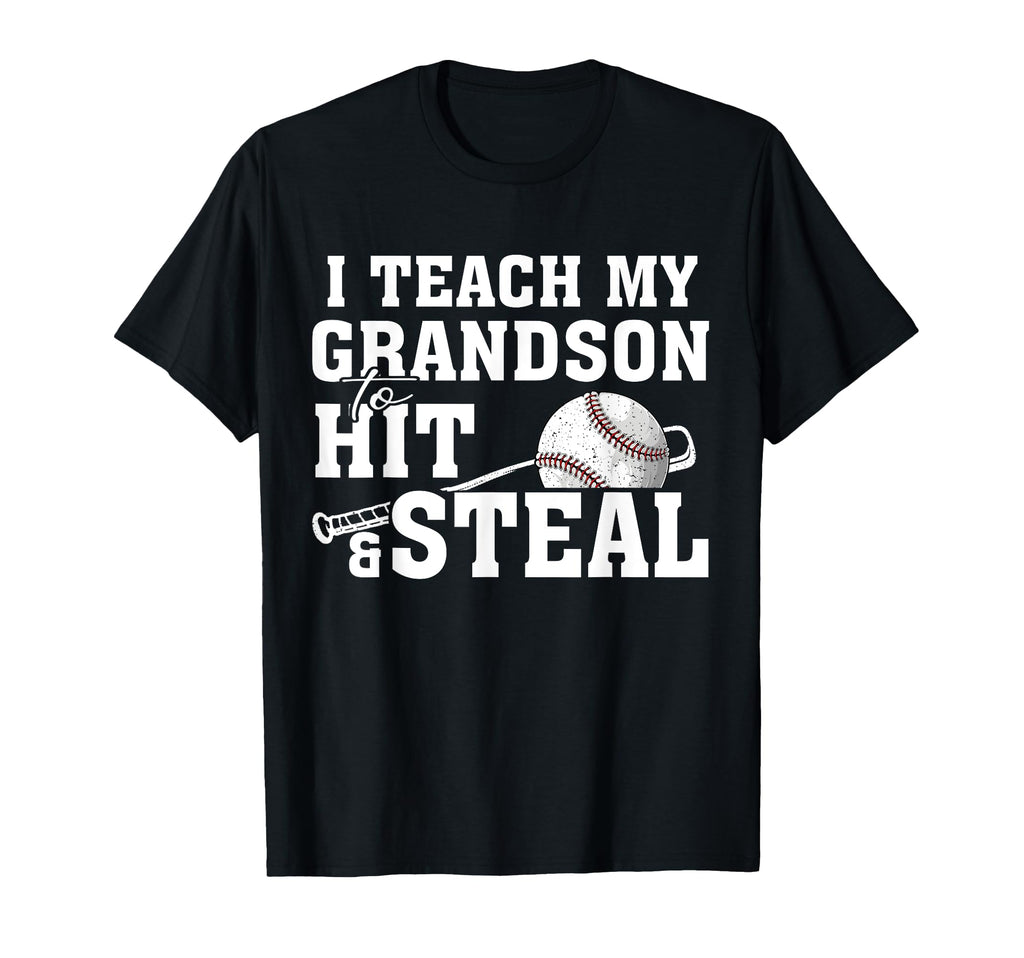 I Teach My Grandson To Hit And Steal T-Shirt - Casual Everyday Wear Unisex - T-Shirt, Sweatshirt, Hoodie