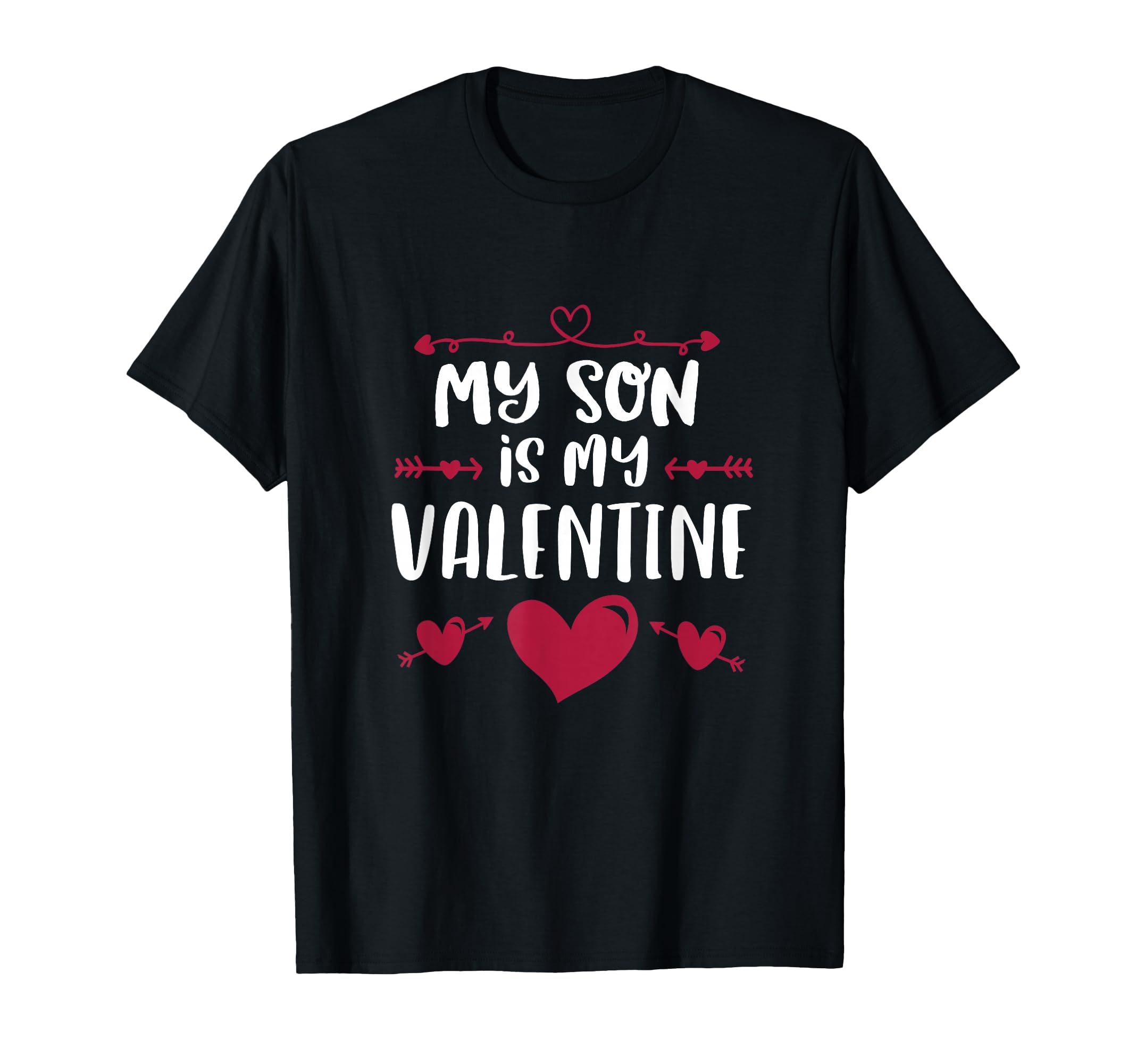 My Son Is My Valentine Mom Dad T-Shirt - Custom Art Print for Adults - T-Shirt, Sweatshirt, Hoodie