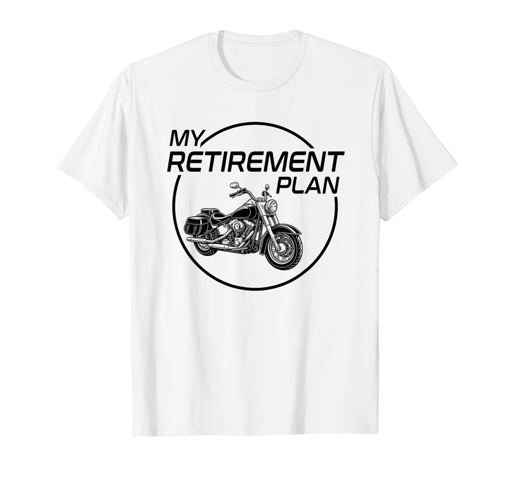 My Retirement Plan Motorcycle Riders T-Shirt - Trendy Graphic Men Women - T-Shirt, Sweatshirt, Hoodie