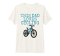Mens This Dad Loves Cycling Fathers Day T-Shirt - Unique Graphic Unisex - T-Shirt, Sweatshirt, Hoodie