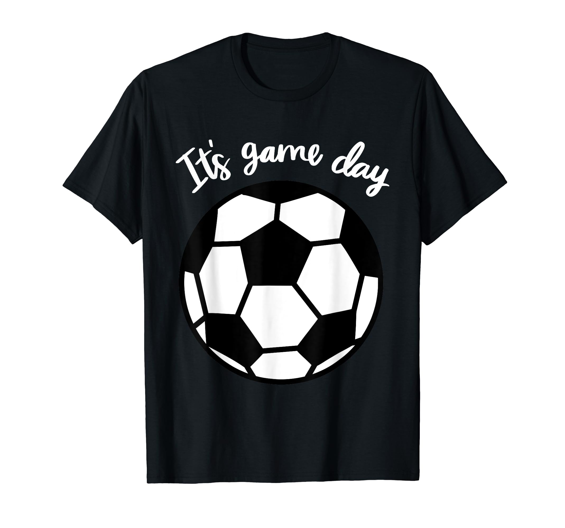 Its Game Day Soccer T-Shirt - Streetwear Style for Adults - T-Shirt, Sweatshirt, Hoodie