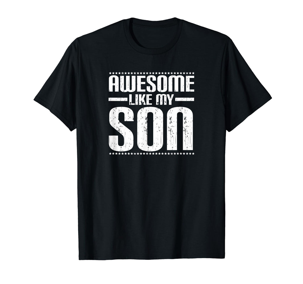 Mom Dad Awesome Like My Son Funny Meme T-Shirt - Novelty Apparel for Adults - T-Shirt, Sweatshirt, Hoodie