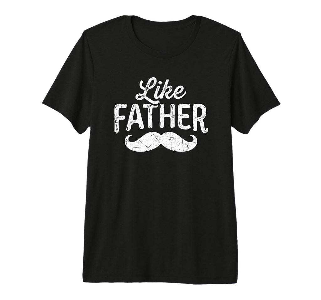 Like Father Like Son Matching Mustache T-Shirt - Fun Novelty Design Unisex - T-Shirt, Sweatshirt, Hoodie