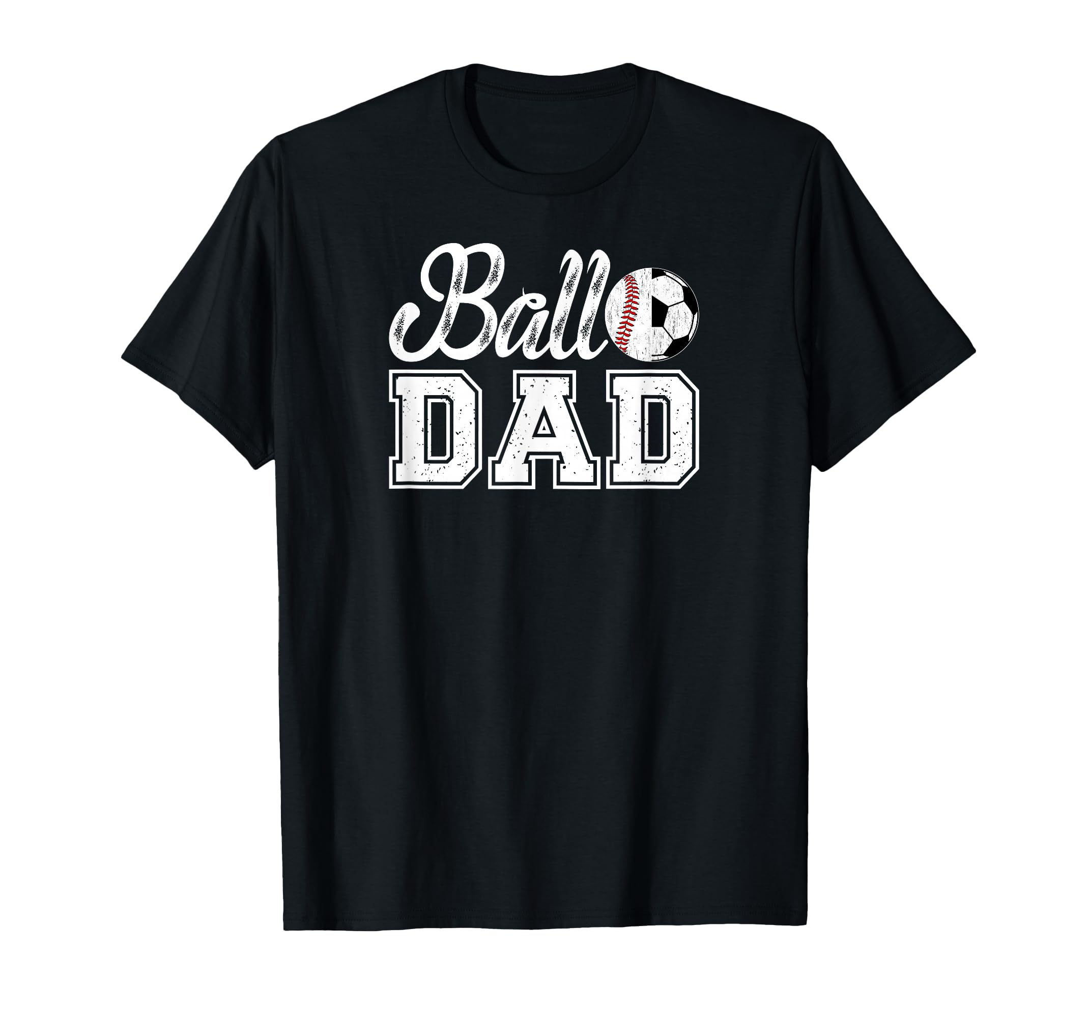 Ball Dad Baseball Soccer Dad Soccer T-Shirt - Aesthetic Graphic for Adults - T-Shirt, Sweatshirt, Hoodie