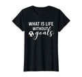 What Is Life Without Goals Soccer Mom T-Shirt - Graphic Print for Adults - T-Shirt, Sweatshirt, Hoodie