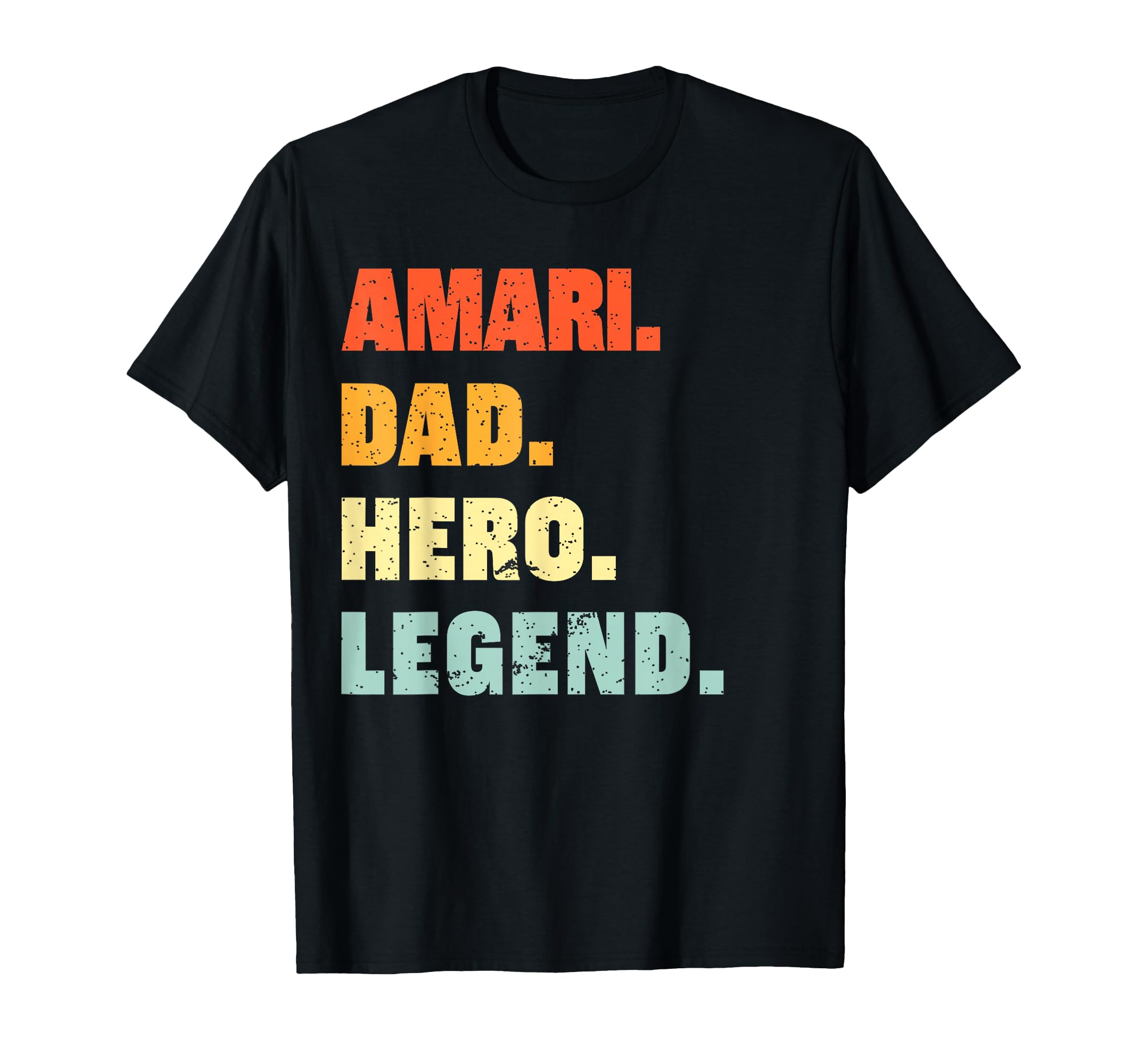 Amari Dad Hero Legend Personalized T-Shirt - Aesthetic Graphic Unisex - T-Shirt, Sweatshirt, Hoodie