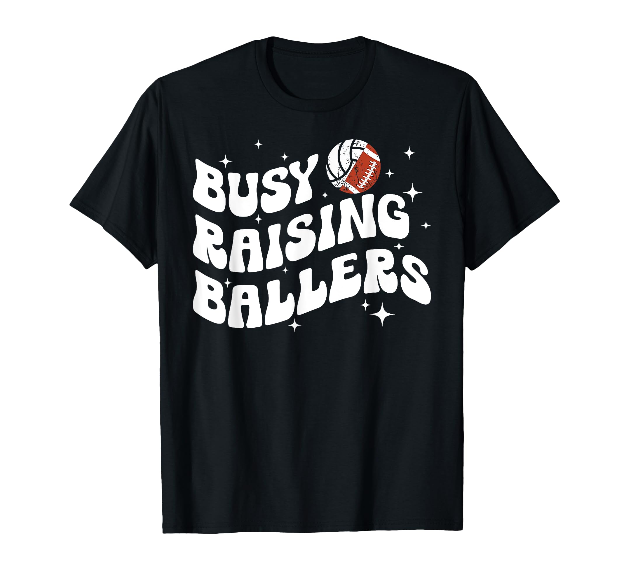 Busy Raising Ballers Volleyball Football T-Shirt - Streetwear Style Unisex - T-Shirt, Sweatshirt, Hoodie