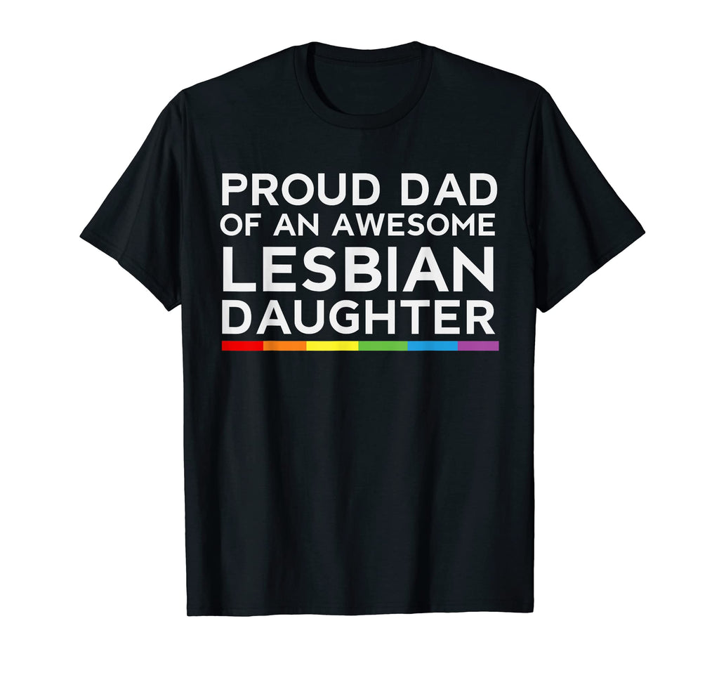 Proud Dad Awesome Lesbian Daughter T-Shirt - Aesthetic Graphic Men Women - T-Shirt, Sweatshirt, Hoodie