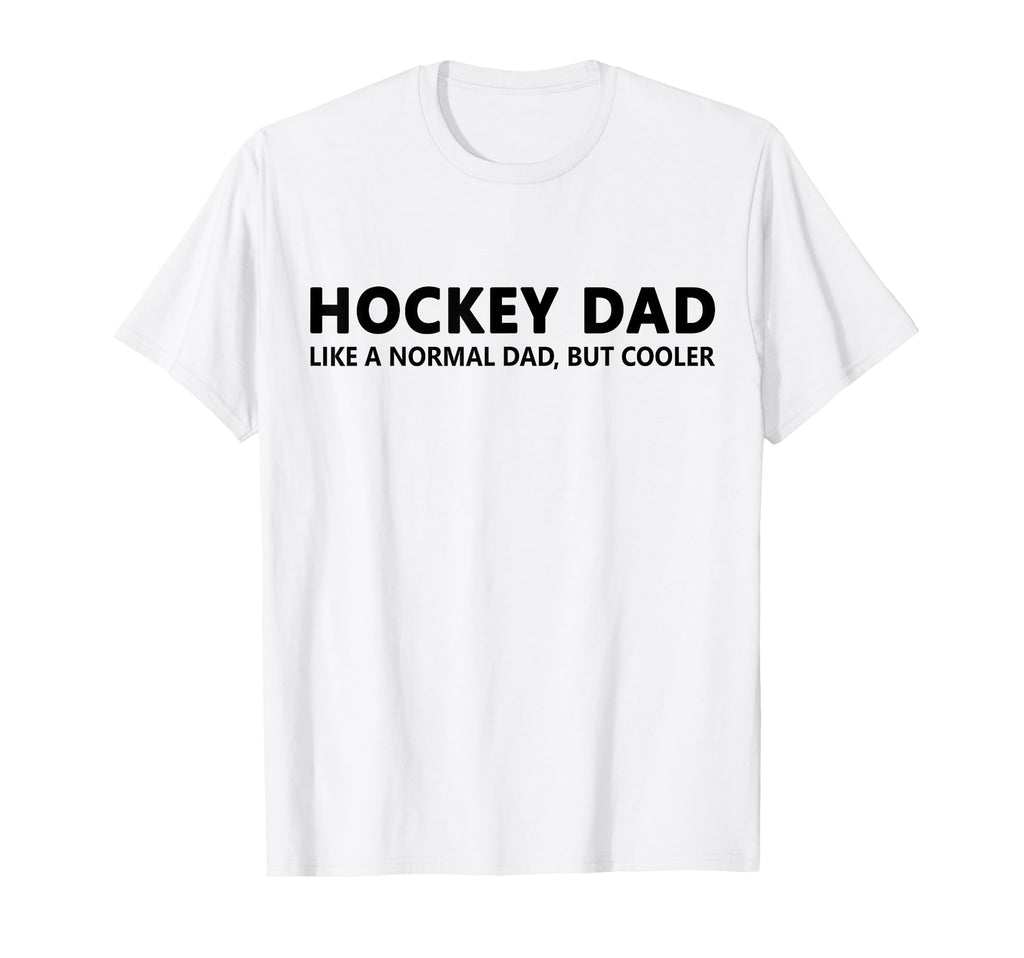 Funny Hockey Father Ice Hockey Dad T-Shirt - Aesthetic Graphic Unisex - T-Shirt, Sweatshirt, Hoodie