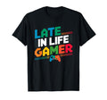 Late Life Gamer Older Senior New Video T-Shirt - Trendy Graphic Unisex - T-Shirt, Sweatshirt, Hoodie