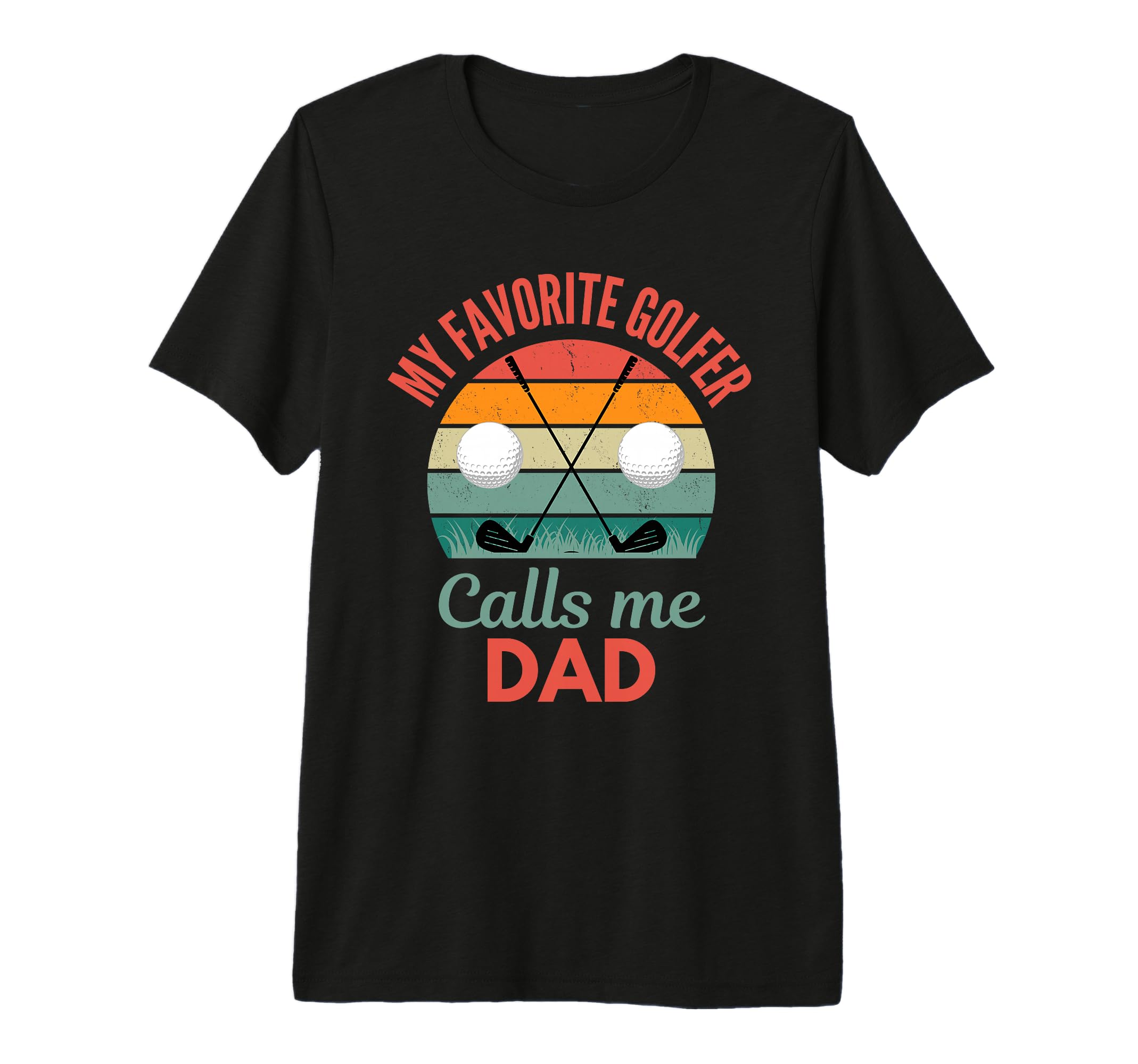 My Favorite Golfer Calls Me Dad Funny T-Shirt - Trendy Graphic for Adults - T-Shirt, Sweatshirt, Hoodie