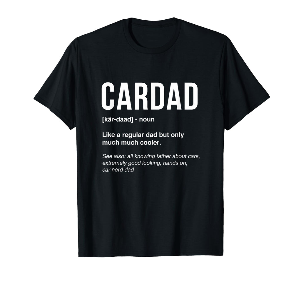 Funny Car Dad Car Lover Fathers Day Car T-Shirt - Trendy Graphic Unisex - T-Shirt, Sweatshirt, Hoodie