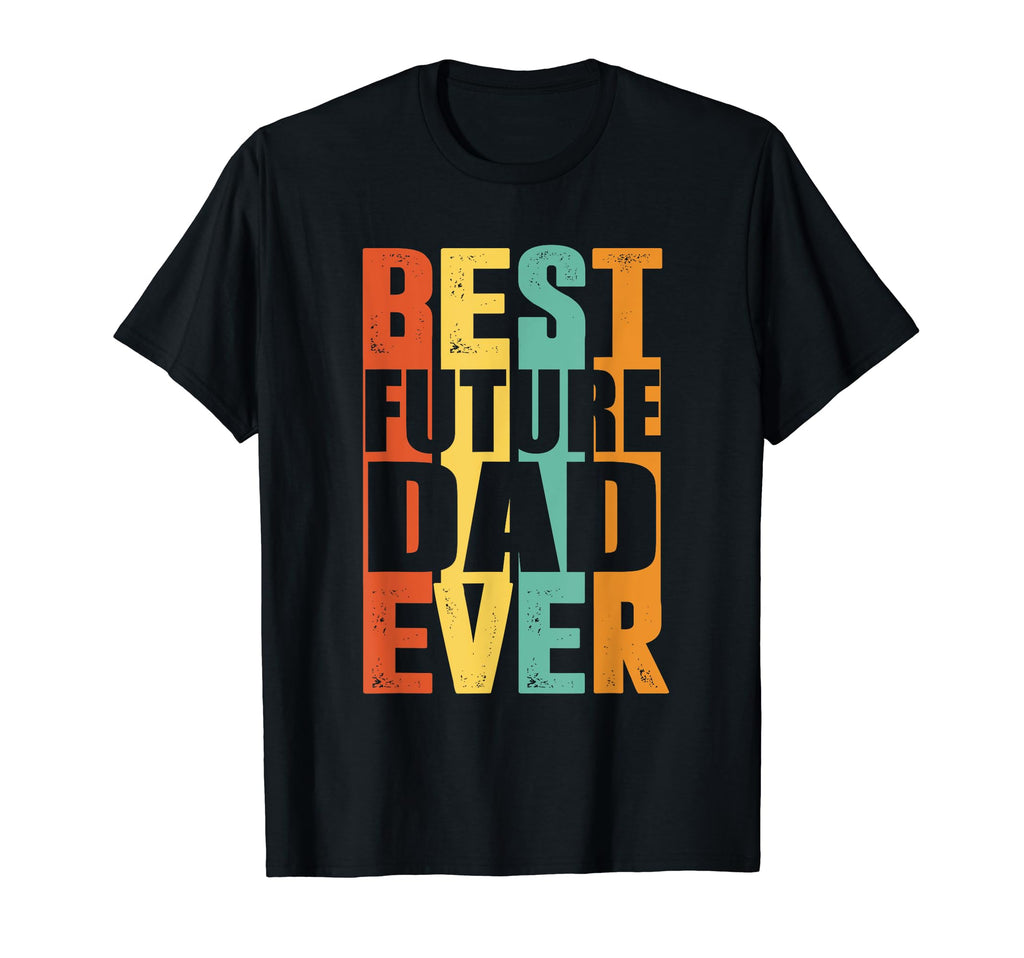 Best Future Dad Ever Fathers Day Gift T-Shirt - Aesthetic Graphic Men Women - T-Shirt, Sweatshirt, Hoodie
