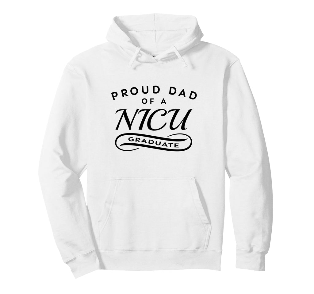 Proud Dad Nicu Graduate Hoodie - Trendy Graphic Men Women - T-Shirt, Sweatshirt, Hoodie