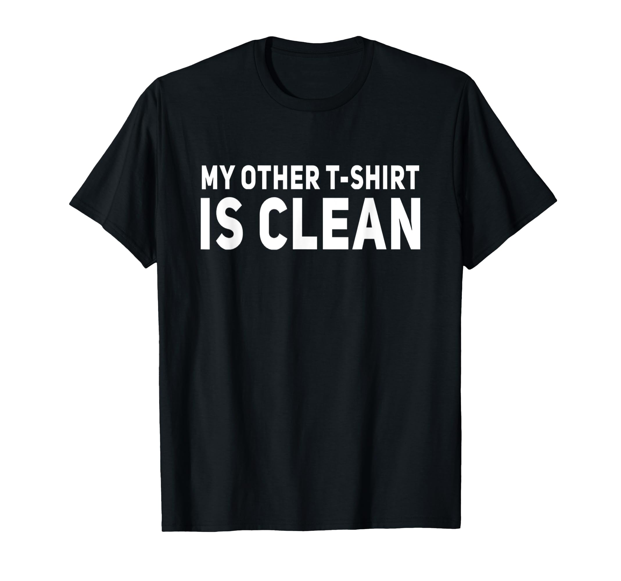 Funny My Other Is Clean Funny Jokes Dad T-Shirt - Graphic Print Men Women - T-Shirt, Sweatshirt, Hoodie