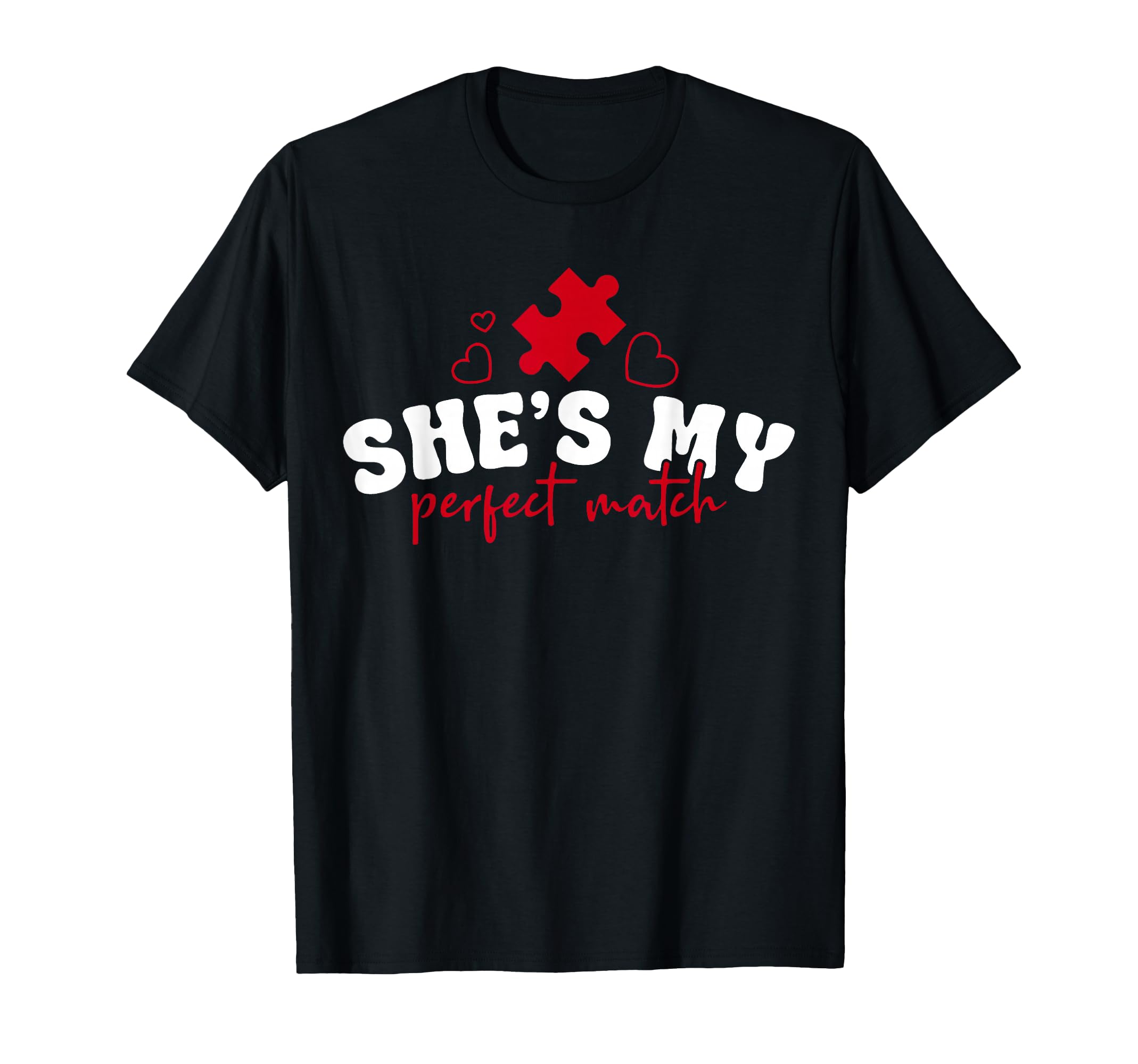 Shes My Match Hes My Match Couple Matching T-Shirt - Trendy Graphic Unisex - T-Shirt, Sweatshirt, Hoodie