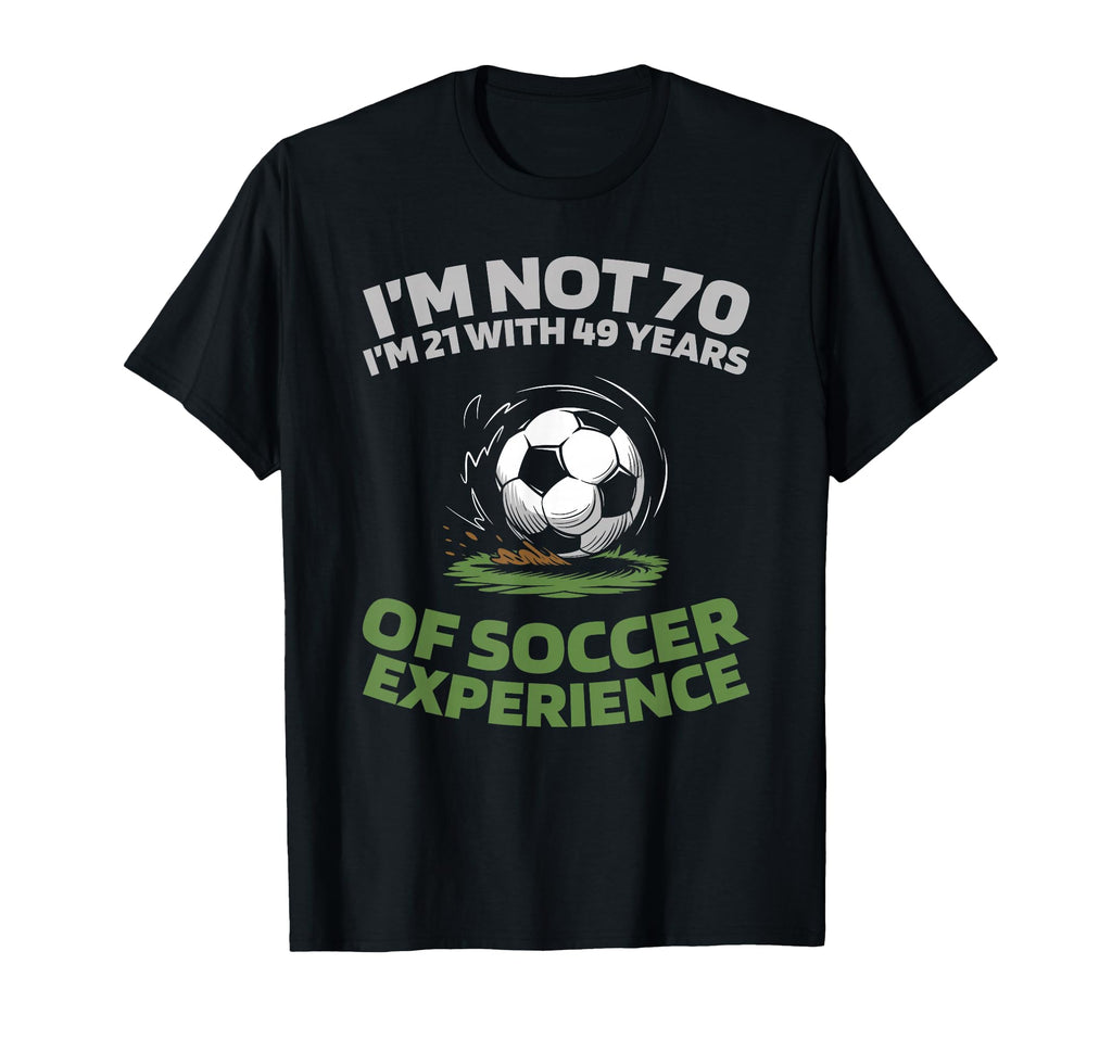 70 Years Old Player Team Sports Soccer T-Shirt - Streetwear Style Unisex - T-Shirt, Sweatshirt, Hoodie