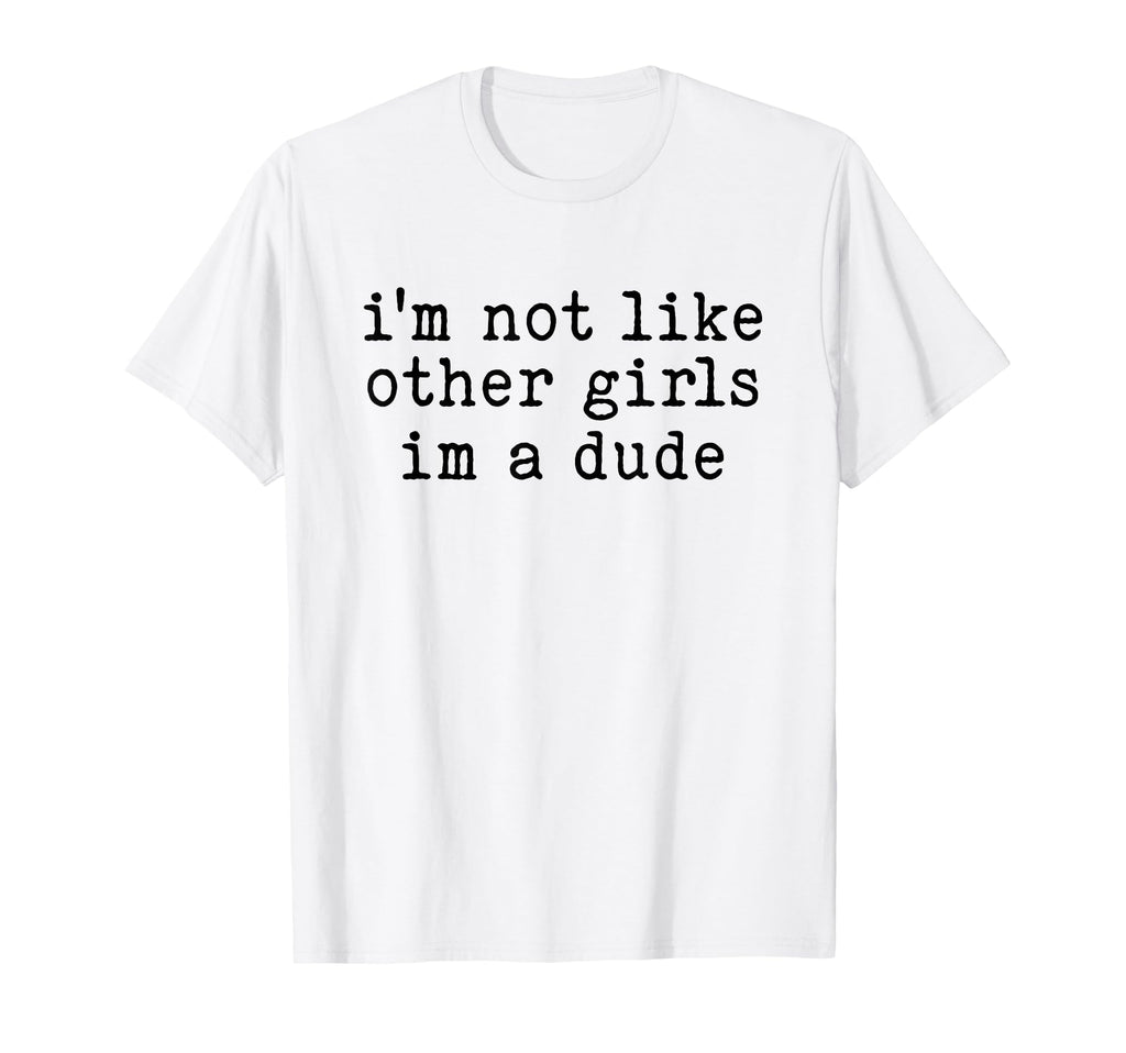 Im Not Like Other Im Dude Funny T-Shirt - Aesthetic Graphic Men Women - T-Shirt, Sweatshirt, Hoodie