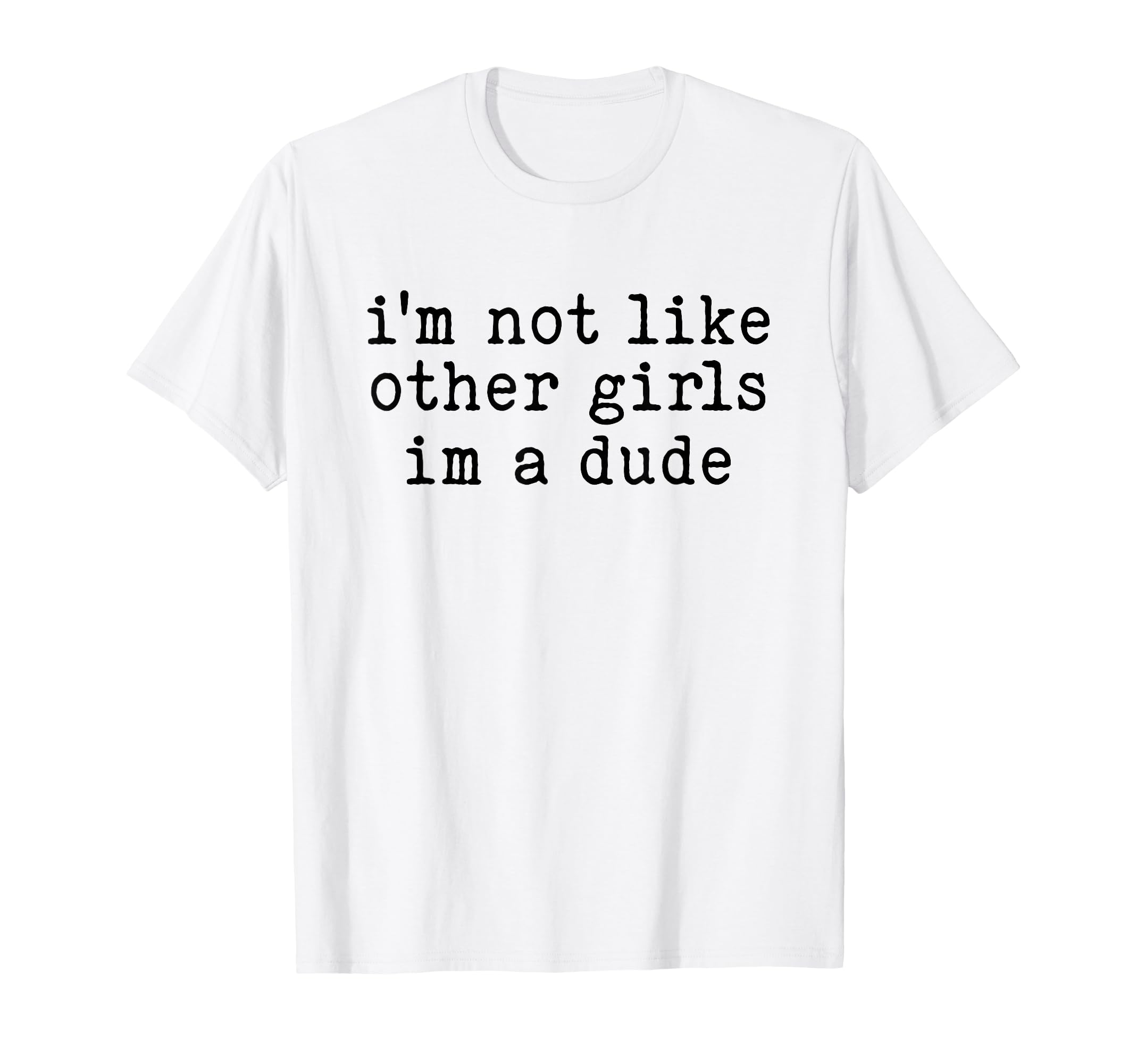 Im Not Like Other Im Dude Funny T-Shirt - Aesthetic Graphic Men Women - T-Shirt, Sweatshirt, Hoodie
