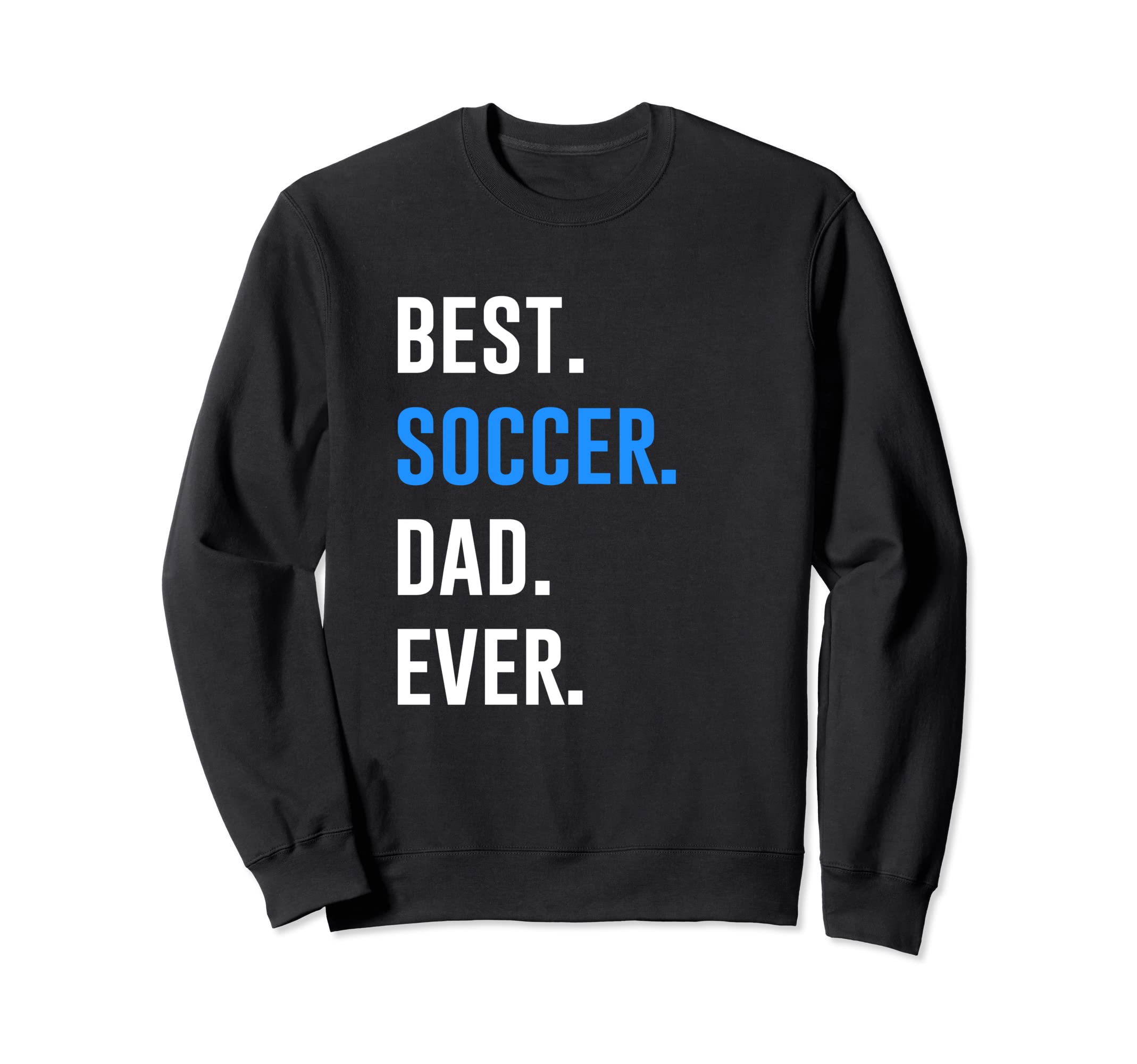 Soccer Dad Sweatshirt - Unique Graphic Unisex - T-Shirt, Sweatshirt, Hoodie