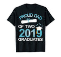 Proud Dad Two 2019 Graduates Twin T-Shirt - Casual Everyday Wear Unisex - T-Shirt, Sweatshirt, Hoodie