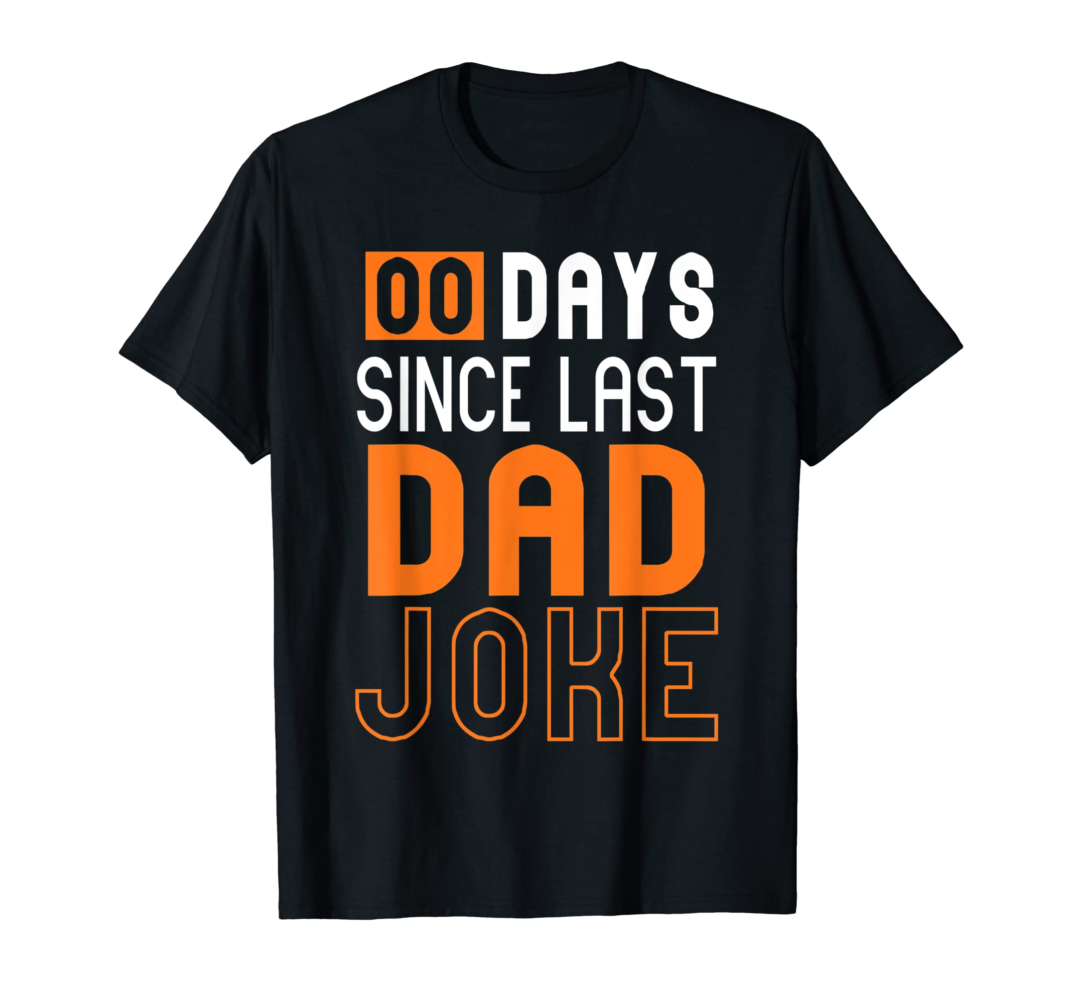 Mens 00 Days Since Last Dad Joke T-Shirt - Streetwear Style Men Women - T-Shirt, Sweatshirt, Hoodie
